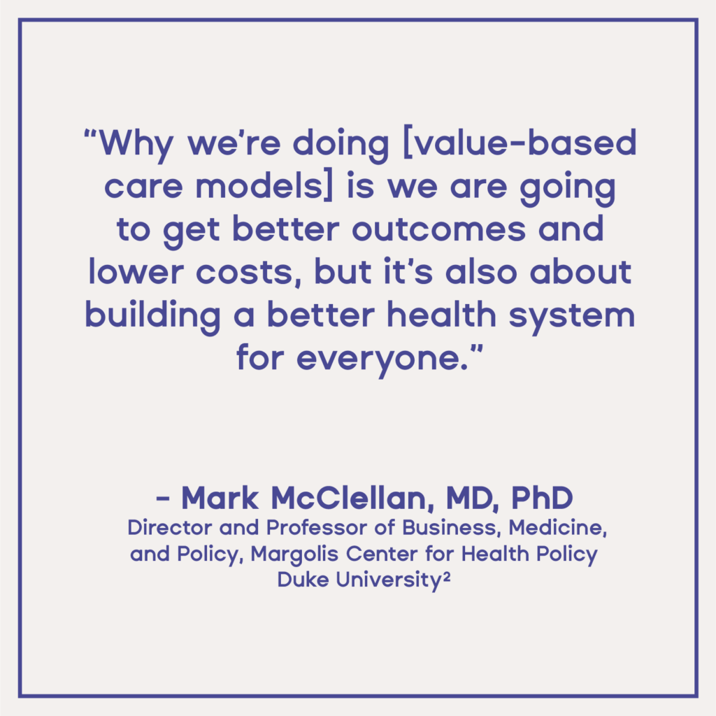 Value Based Care Models quote by Mark McClellan, MD, PhD