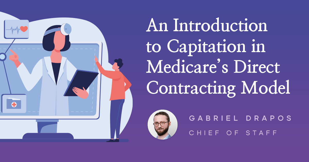 Capitation in Medicare's Direct Contracting Model | Gabriel Drapos | Pearl Health