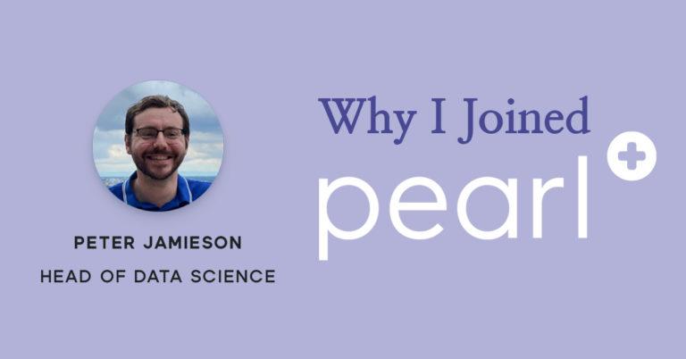 Why I Joined Pearl Health to Lead Data Science