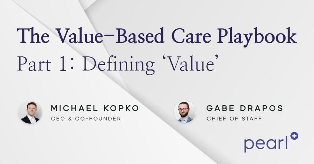 The Value-Based Care Playbook: the Basics | Part 1: Defining Value