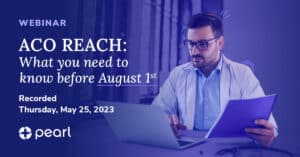 ACO REACH: What you need to know before August 1st Webinar