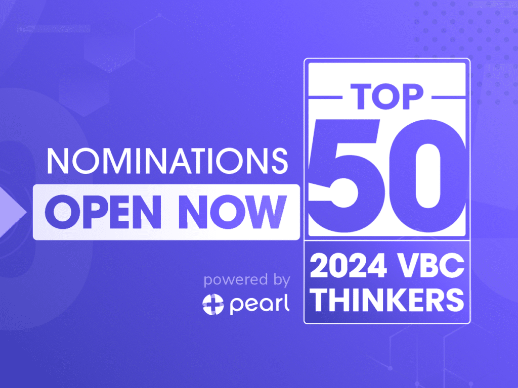 Top 50 VBC Thinkers: Nominations Open Now